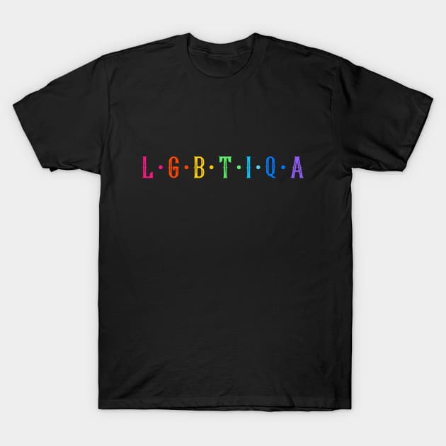 L.G.B.T.I.Q.A T-Shirt by StandProud